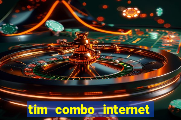 tim combo internet e celular